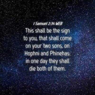 Picture 04 - 1 Samuel 2:34 WEB - This shall be the sign to you, that shall come on - Bible Verse Picture