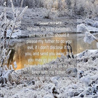 Picture 04 - 1 Samuel 20:13 WEB - Yahweh do so to Jonathan, and more also, should - Bible Verse Picture