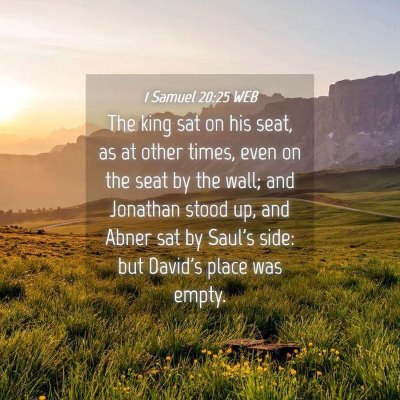 Picture 04 - 1 Samuel 20:25 WEB - The king sat on his seat, as at other times, even - Bible Verse Picture