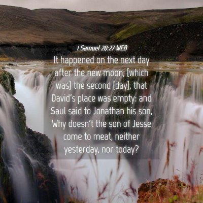 Picture 04 - 1 Samuel 20:27 WEB - It happened on the next day after the new moon, - Bible Verse Picture