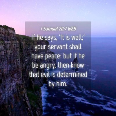 Picture 04 - 1 Samuel 20:7 WEB - If he says, 'It is well;' your servant shall have - Bible Verse Picture