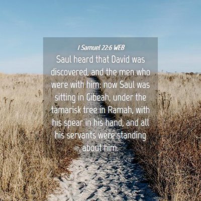 Picture 04 - 1 Samuel 22:6 WEB - Saul heard that David was discovered, and the men - Bible Verse Picture