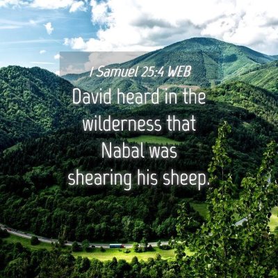 Picture 04 - 1 Samuel 25:4 WEB - David heard in the wilderness that Nabal was - Bible Verse Picture