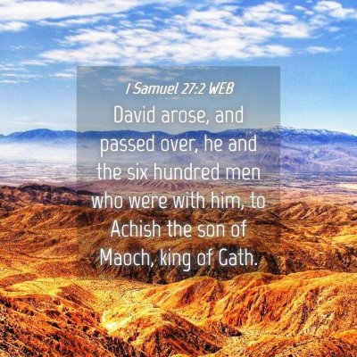 Picture 04 - 1 Samuel 27:2 WEB - David arose, and passed over, he and the six - Bible Verse Picture