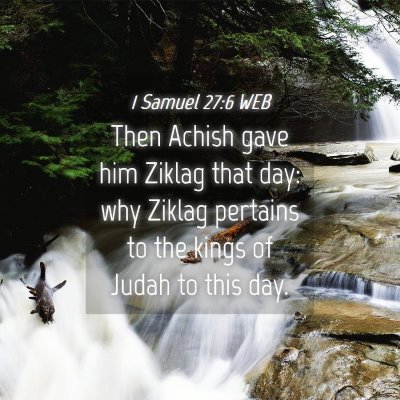 Picture 04 - 1 Samuel 27:6 WEB - Then Achish gave him Ziklag that day: why Ziklag - Bible Verse Picture