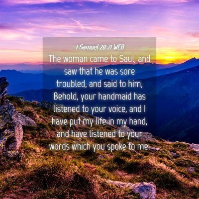 Picture 04 - 1 Samuel 28:21 WEB - The woman came to Saul, and saw that he was sore - Bible Verse Picture