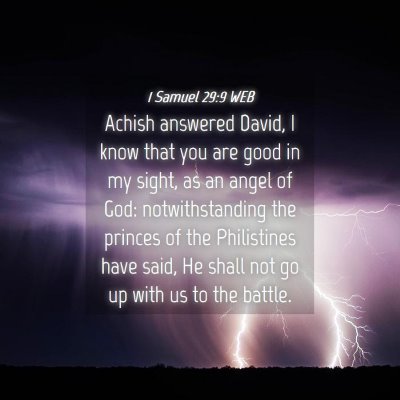 Picture 04 - 1 Samuel 29:9 WEB - Achish answered David, I know that you are good - Bible Verse Picture