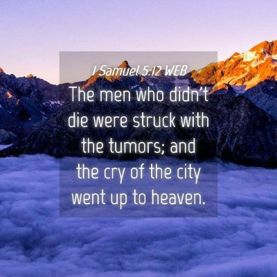 Picture 04 - 1 Samuel 5:12 WEB - The men who didn't die were struck with the - Bible Verse Picture