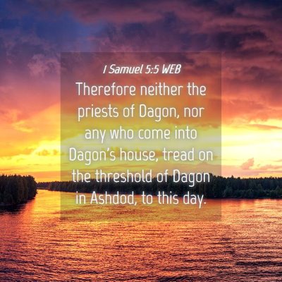 Picture 04 - 1 Samuel 5:5 WEB - Therefore neither the priests of Dagon, nor any - Bible Verse Picture