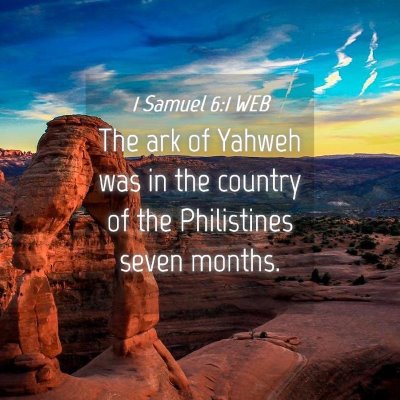 Picture 04 - 1 Samuel 6:1 WEB - The ark of Yahweh was in the country of the - Bible Verse Picture