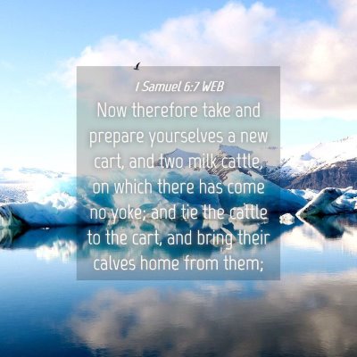 Picture 04 - 1 Samuel 6:7 WEB - Now therefore take and prepare yourselves a new - Bible Verse Picture