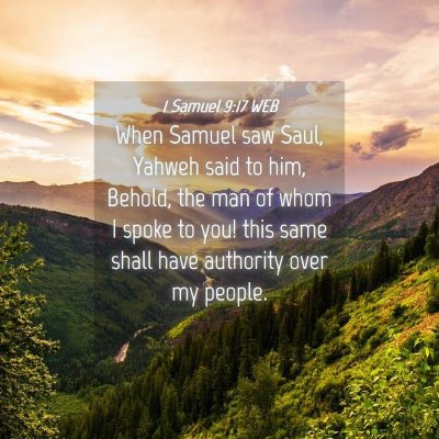 Picture 04 - 1 Samuel 9:17 WEB - When Samuel saw Saul, Yahweh said to him, Behold, - Bible Verse Picture