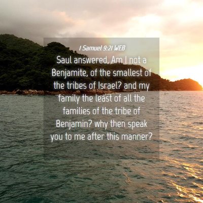 Picture 04 - 1 Samuel 9:21 WEB - Saul answered, Am I not a Benjamite, of the - Bible Verse Picture