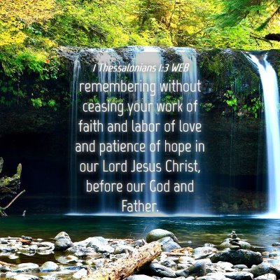 Picture 04 - 1 Thessalonians 1:3 WEB - remembering without ceasing your work of faith - Bible Verse Picture
