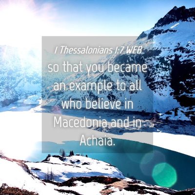 Picture 04 - 1 Thessalonians 1:7 WEB - so that you became an example to all who believe - Bible Verse Picture