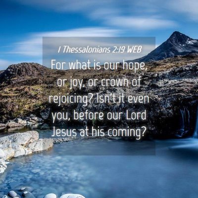 Picture 04 - 1 Thessalonians 2:19 WEB - For what is our hope, or joy, or crown of - Bible Verse Picture