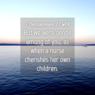 Picture 04 - 1 Thessalonians 2:7 WEB - But we were gentle among of you, as when a nurse - Bible Verse Picture