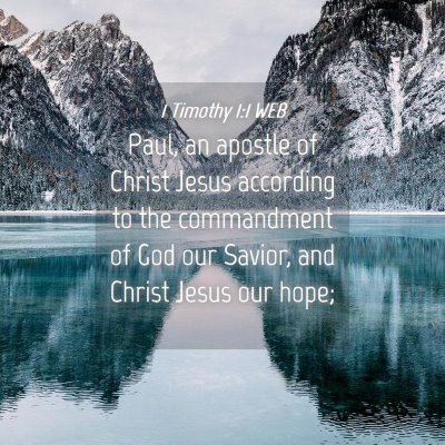 Picture 04 - 1 Timothy 1:1 WEB - Paul, an apostle of Christ Jesus according to the - Bible Verse Picture