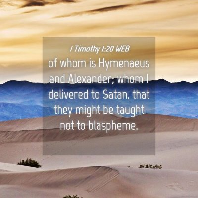 Picture 04 - 1 Timothy 1:20 WEB - of whom is Hymenaeus and Alexander; whom I - Bible Verse Picture