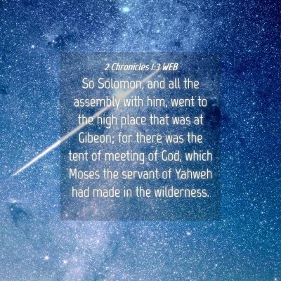 Picture 04 - 2 Chronicles 1:3 WEB - So Solomon, and all the assembly with him, went - Bible Verse Picture