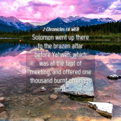 Picture 04 - 2 Chronicles 1:6 WEB - Solomon went up there to the brazen altar before - Bible Verse Picture