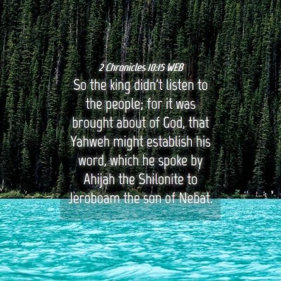 Picture 04 - 2 Chronicles 10:15 WEB - So the king didn't listen to the people; for it - Bible Verse Picture