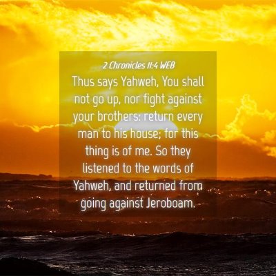 Picture 04 - 2 Chronicles 11:4 WEB - Thus says Yahweh, You shall not go up, nor fight - Bible Verse Picture