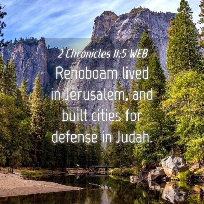 Picture 04 - 2 Chronicles 11:5 WEB - Rehoboam lived in Jerusalem, and built cities for - Bible Verse Picture