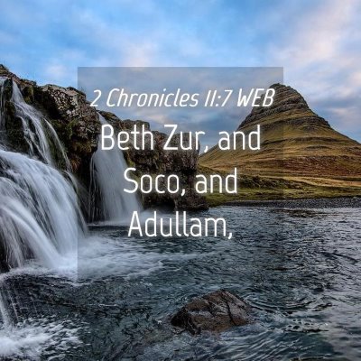 Picture 04 - 2 Chronicles 11:7 WEB - Beth Zur, and Soco, and - Bible Verse Picture