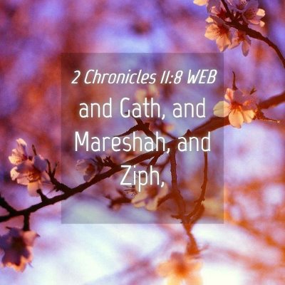 Picture 04 - 2 Chronicles 11:8 WEB - and Gath, and Mareshah, and - Bible Verse Picture