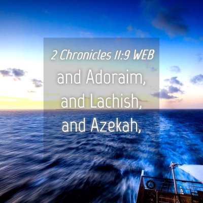 Picture 04 - 2 Chronicles 11:9 WEB - and Adoraim, and Lachish, and - Bible Verse Picture