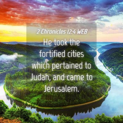 Picture 04 - 2 Chronicles 12:4 WEB - He took the fortified cities which pertained to - Bible Verse Picture