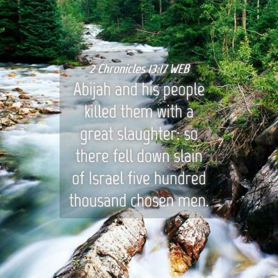 Picture 04 - 2 Chronicles 13:17 WEB - Abijah and his people killed them with a great - Bible Verse Picture