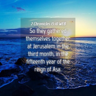 Picture 04 - 2 Chronicles 15:10 WEB - So they gathered themselves together at Jerusalem - Bible Verse Picture