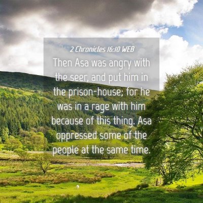 Picture 04 - 2 Chronicles 16:10 WEB - Then Asa was angry with the seer, and put him in - Bible Verse Picture