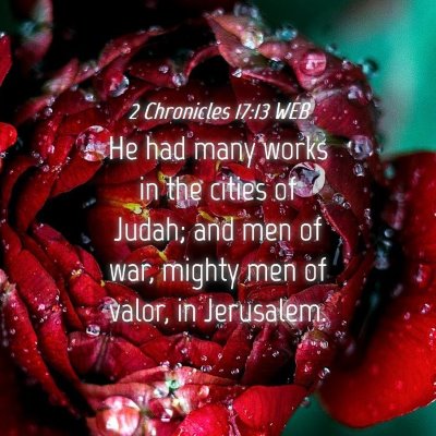 Picture 04 - 2 Chronicles 17:13 WEB - He had many works in the cities of Judah; and men - Bible Verse Picture