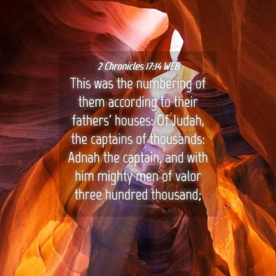 Picture 04 - 2 Chronicles 17:14 WEB - This was the numbering of them according to their - Bible Verse Picture