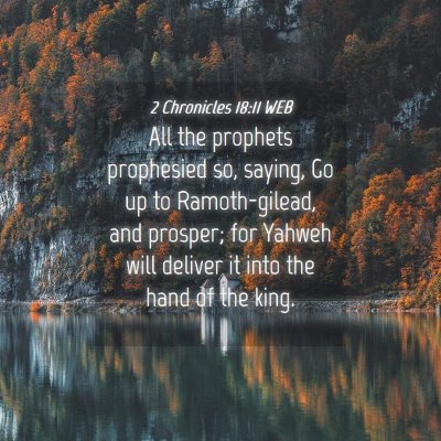 Picture 04 - 2 Chronicles 18:11 WEB - All the prophets prophesied so, saying, Go up to - Bible Verse Picture