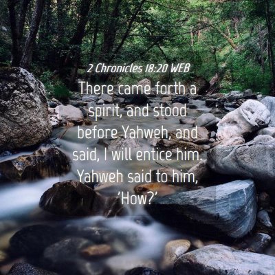 Picture 04 - 2 Chronicles 18:20 WEB - There came forth a spirit, and stood before - Bible Verse Picture