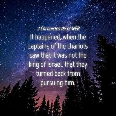 Picture 04 - 2 Chronicles 18:32 WEB - It happened, when the captains of the chariots - Bible Verse Picture