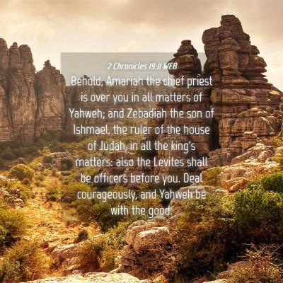 Picture 04 - 2 Chronicles 19:11 WEB - Behold, Amariah the chief priest is over you in - Bible Verse Picture
