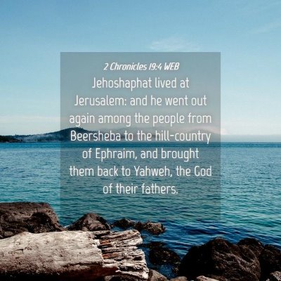 Picture 04 - 2 Chronicles 19:4 WEB - Jehoshaphat lived at Jerusalem: and he went out - Bible Verse Picture
