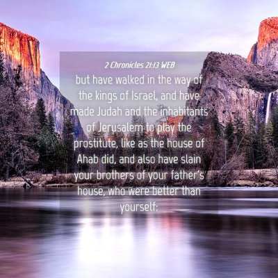 Picture 04 - 2 Chronicles 21:13 WEB - but have walked in the way of the kings of - Bible Verse Picture