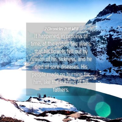 Picture 04 - 2 Chronicles 21:19 WEB - It happened, in process of time, at the end of - Bible Verse Picture
