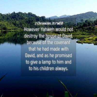 Picture 04 - 2 Chronicles 21:7 WEB - However Yahweh would not destroy the house of - Bible Verse Picture