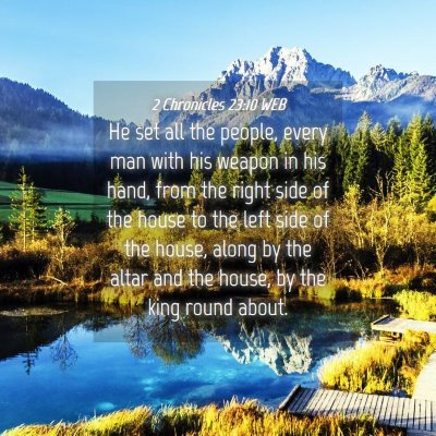 Picture 04 - 2 Chronicles 23:10 WEB - He set all the people, every man with his weapon - Bible Verse Picture