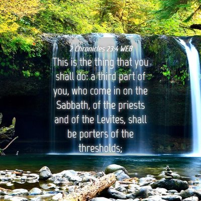 Picture 04 - 2 Chronicles 23:4 WEB - This is the thing that you shall do: a third part - Bible Verse Picture