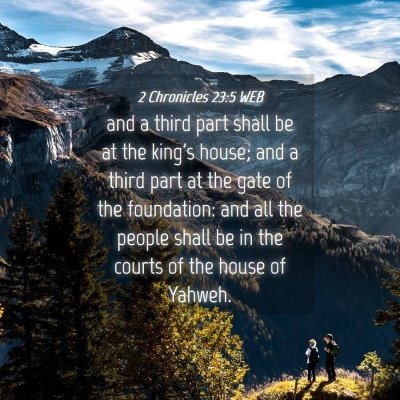 Picture 04 - 2 Chronicles 23:5 WEB - and a third part shall be at the king's house; - Bible Verse Picture