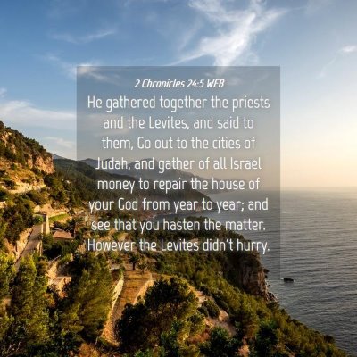 Picture 04 - 2 Chronicles 24:5 WEB - He gathered together the priests and the Levites, - Bible Verse Picture