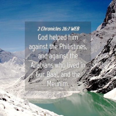 Picture 04 - 2 Chronicles 26:7 WEB - God helped him against the Philistines, and - Bible Verse Picture